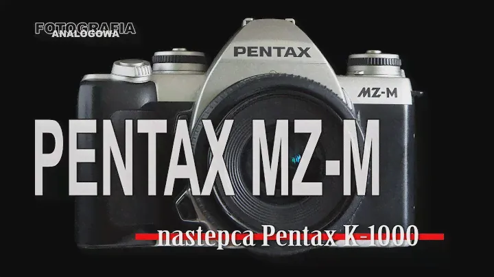 🎞 Pentax MZ-M - następca K1000  - Fotografia Analogowa