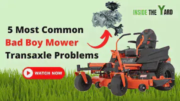 Know 5  Bad Boy Mower Transaxle Problems With Easy Solutions